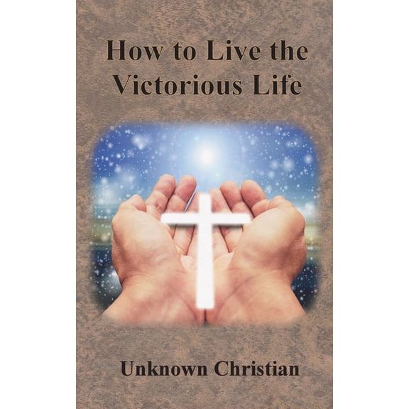 How to Live the Victorious Life (Hardcover)