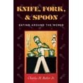 thumbnail image 1 of Pre-Owned Knife, Fork and Spoon: Eating Around the World (Hardcover) 1586670492 9781586670498, 1 of 1