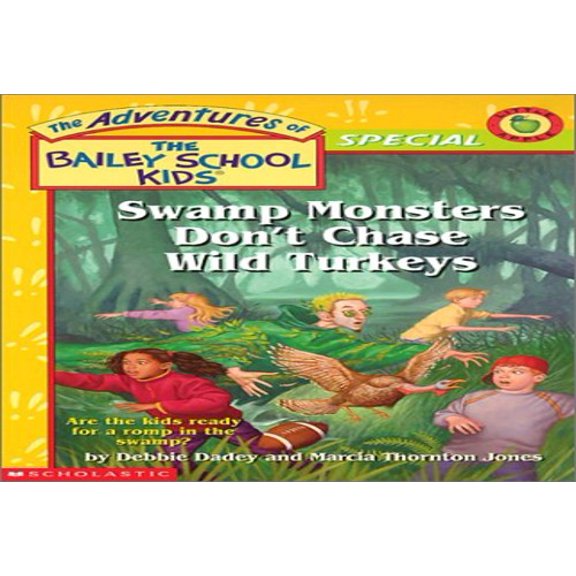 Pre-Owned Swamp Monsters Don't Chase Wild Turkeys (The Adventures of the Bailey School Kids) (Paperback) 0439333385 9780439333382