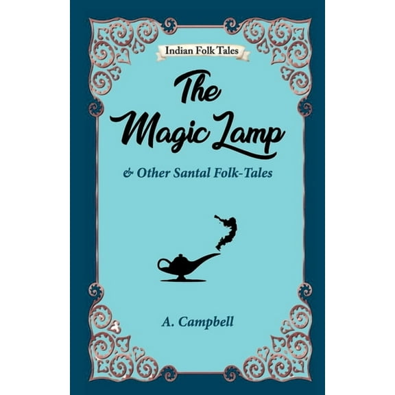 The Magic Lamp and Other Santal Folk-tales, (Paperback)