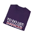 thumbnail image 4 of Funny To Do List Dancer Retirement Worker Celebrations Pun Novelty Dancer Retired Job Working Men Women Gag Unisex Softstyle T-Shirt, 4 of 4