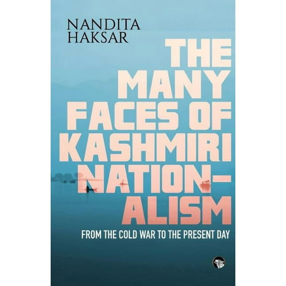 The Many Faces of Kashmiri Nationalism, (Paperback)