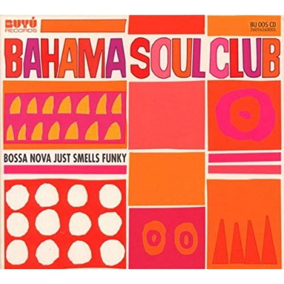 The Bahama Soul Club Bossa Nova Just Smells Funky (CD) Album
