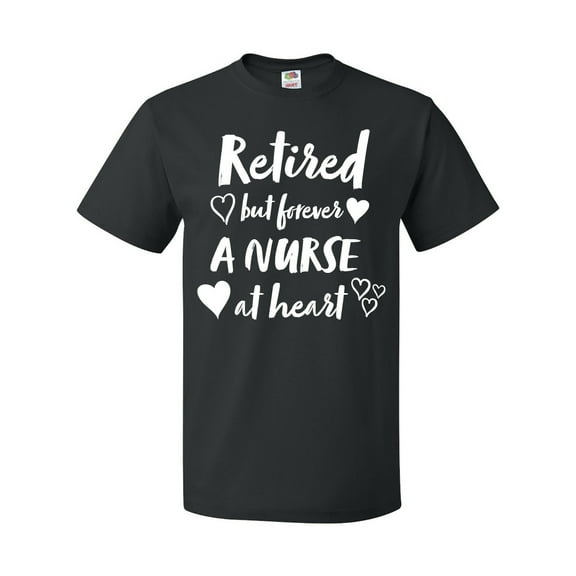 Inktastic Retired but Forever a Nurse at Heart T-Shirt