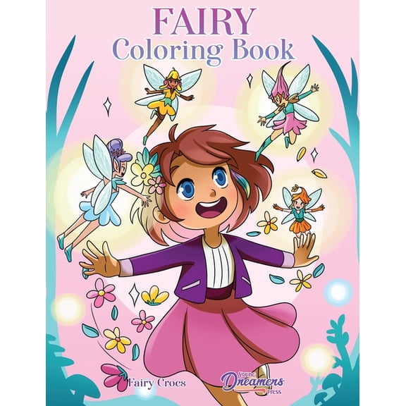 Young Dreamers Coloring Books Fairy Coloring Book: For Kids Ages 6-8, 9-12, Book 8, (Paperback)