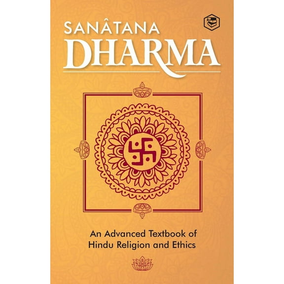 Sanatana Dharma: An Elementary Text Book of Hindu Religion and Ethics, (Paperback)