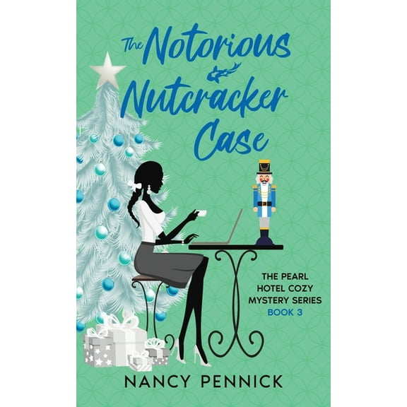 The Pearl Hotel Cozy Mystery The Notorious Nutcracker Case, Book 3, (Paperback)