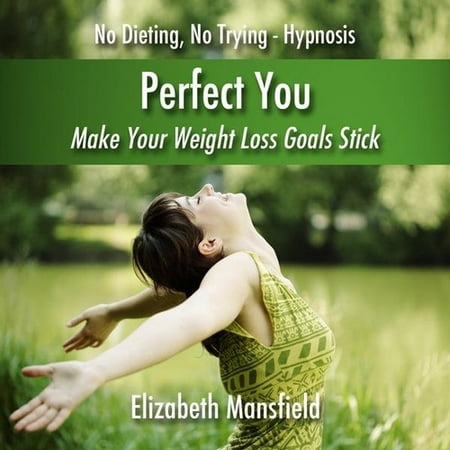 Perfect You-Make Your Weight Loss Goals Stick-Hypn
