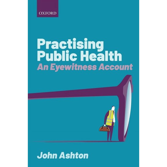 Practising Public Health: An Eyewitness Account, (Paperback)