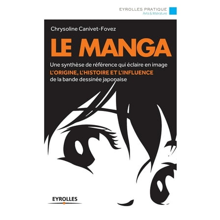 Le Manga: Une synthèse de référence qui éclaire en image, (Paperback)