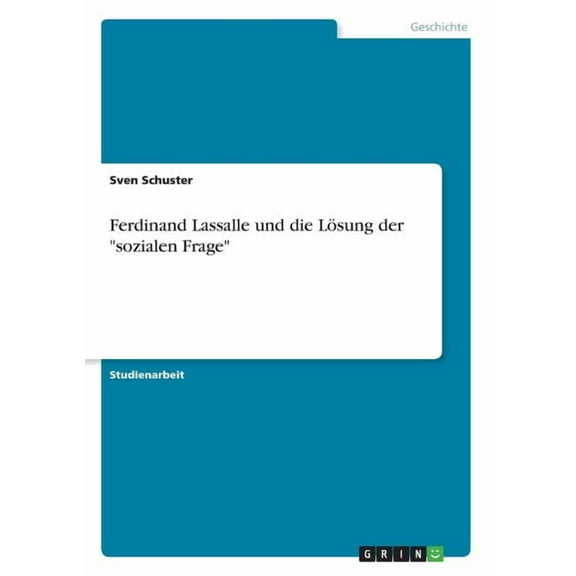 Ferdinand Lassalle und die Lösung der "sozialen Frage" (Paperback)