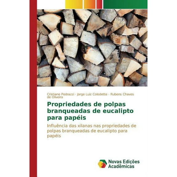 Propriedades de polpas branqueadas de eucalipto para papéis (Paperback)