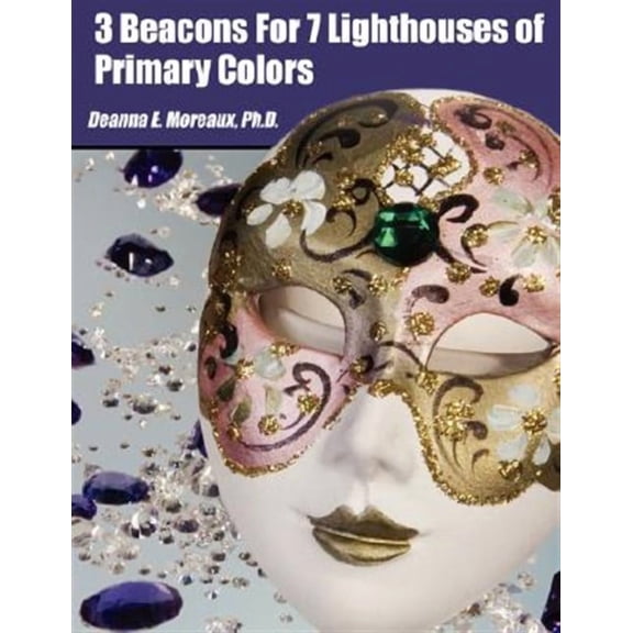 3 Beacons For 7 Lighthouses of Primary Colors (Paperback)