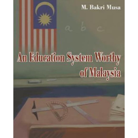 An Education System Worthy of Malaysia