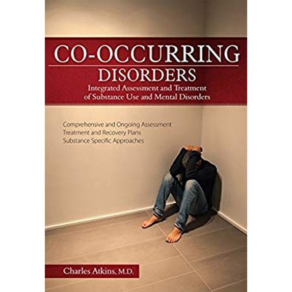 Pre-Owned Co-Occurring Disorders: Integrated Assessment and Treatment of Substance Use and Mental Disorders (Paperback) 1936128543 9781936128549