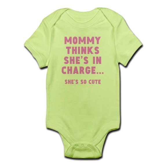 CafePress - Mommy Thinks Shes In Charge Body Suit - Baby Light Bodysuit