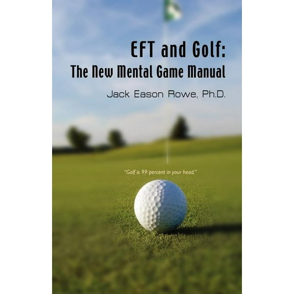 EFT and Golf: The New Mental Game Manual (Paperback)