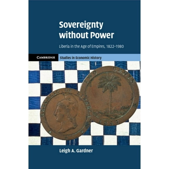 Cambridge Studies in Economic History - Sovereignty without Power, (Paperback)