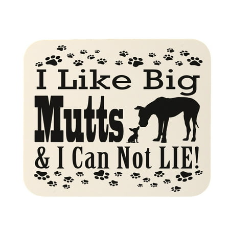 I Like Big Mutts & I Can Not Lie! Funny Dog Lover's Mouse