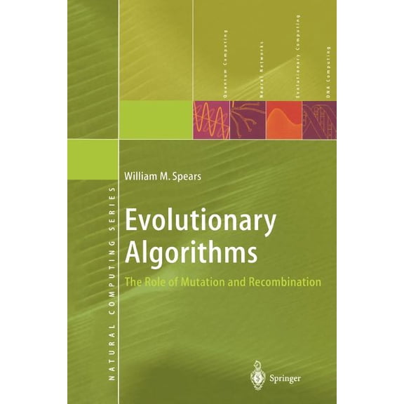 Natural Computing Evolutionary Algorithms: The Role of Mutation and Recombination, (Paperback)