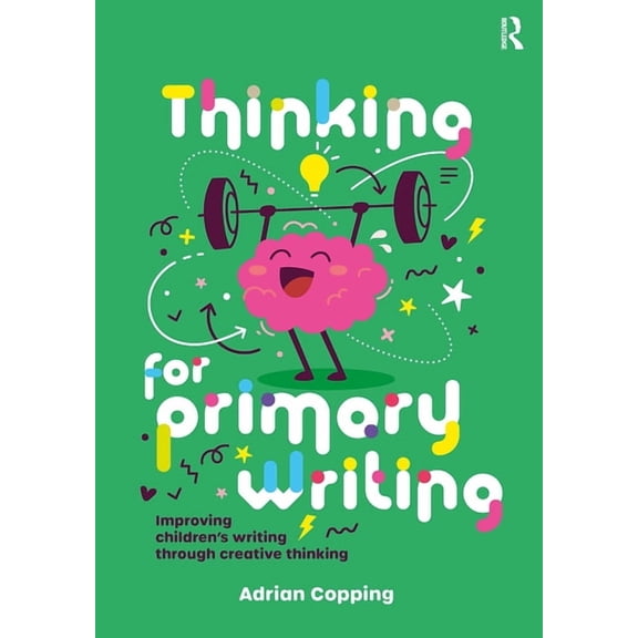 Thinking for Primary Writing: Improving Children's Writing Through Creative Thinking, (Paperback)