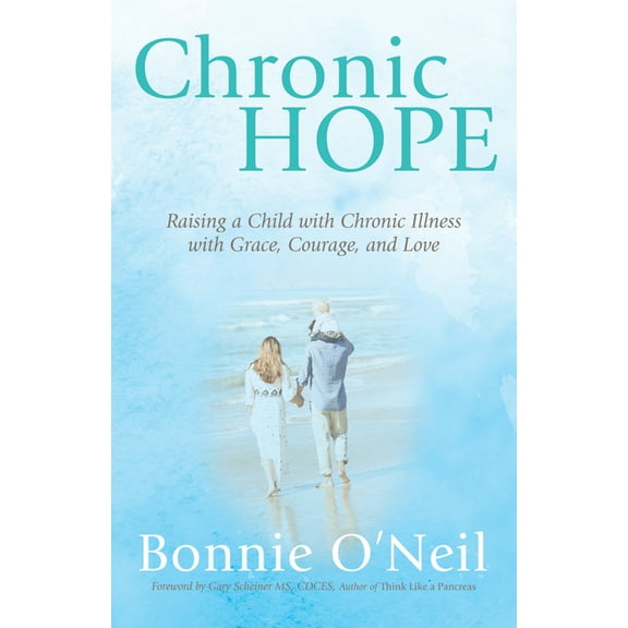 Chronic Hope: Raising a Child with Chronic Illness with Grace, Courage, and Love, (Paperback)