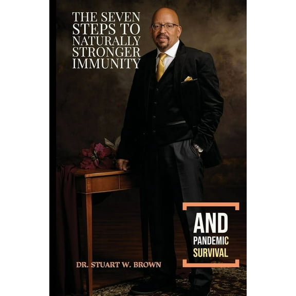 The Seven Steps To Naturally Stronger Immunity And Pandemic Survival, (Paperback)