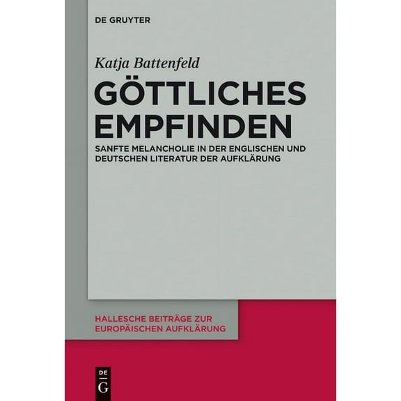 Hallesche BeitrÃ¤ge Zur EuropÃ¤ischen Aufk GÃ¶ttliches Empfinden, Book 49, (Hardcover)
