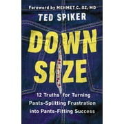 Angle View: Down Size: 12 Truths for Turning Pants-Splitting Frustration into Pants-Fitting Success [Hardcover - Used]