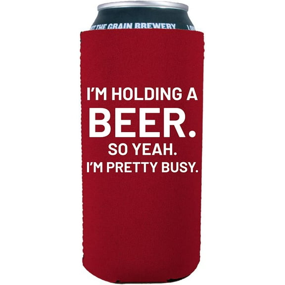 I'm Holding a Beer. So Yeah. I'm Pretty Busy. Funny 16 oz. Can Coolie (Red)