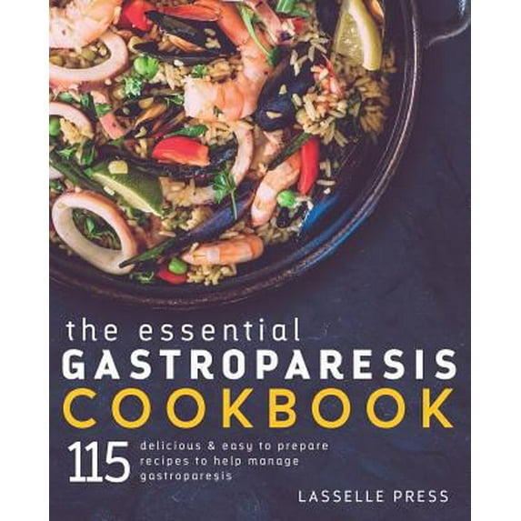 Pre-Owned Essential Gastroparesis Cookbook: 115 Delicious & Easy To Prepare Recipes To Help Manage Gastroparesis (Paperback) 1911364081 9781911364085
