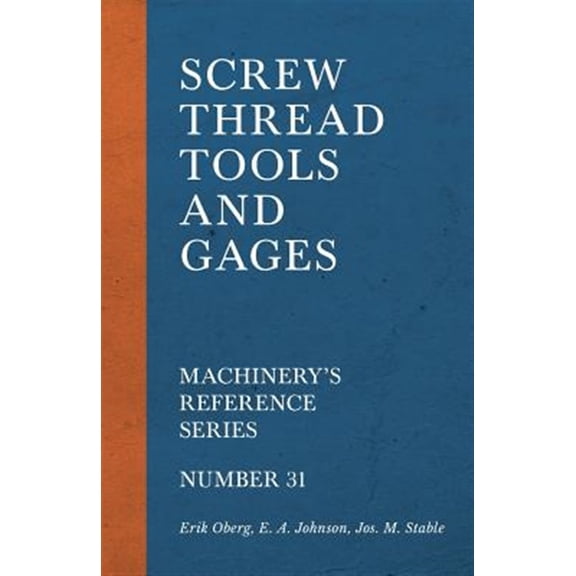 Pre-Owned Screw Thread Tools and Gages - Machinery's Reference Series - Number 31