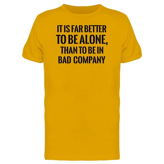 It Is Far Better To Be Alone... Tee Men's -Image by Shutterstock