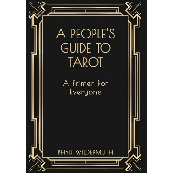 A People's Guide to Tarot: A Primer for Everyone, (Hardcover)