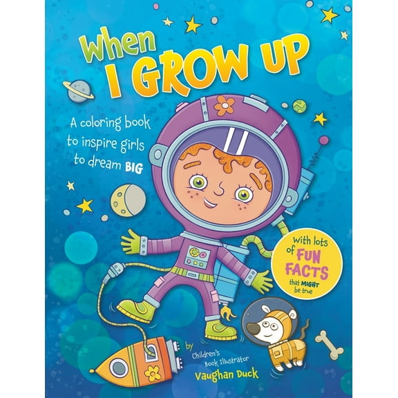 When I Grow Up: A Coloring book to Inspire Girls to Dream Big, (Paperback)