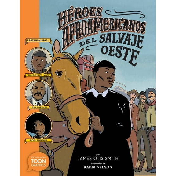 HÃ©roes Afroamericanos del Salvaje Oeste (Black Heroes of the Wild West): Protagonistas: Diligencia Mary, Bass Reeves Y B, (Paperback)