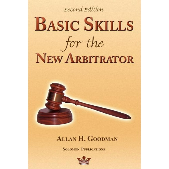 Basic Skills for the New Arbitrator, Second Edition, (Paperback)