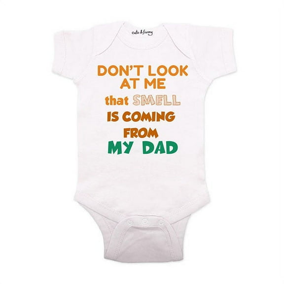 Don't look at me that SMELL is coming from my Dad - wallsparks cute & funny Brand - baby one piece bodysuit - Great baby shower gift!