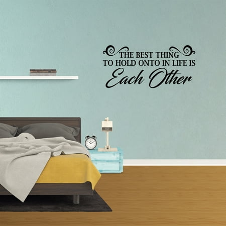 Wall Decal Quote The Best Thing To Hold On In Life Is Each Other Vinyl Sticker Art (Best Thing For Itchy Hives)