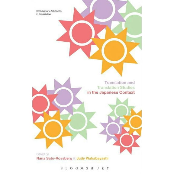Bloomsbury Advances in Translation Translation and Translation Studies in the Japanese Context, (Hardcover)