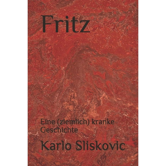 Fritz: Eine (ziemlich) kranke Geschichte (Paperback)