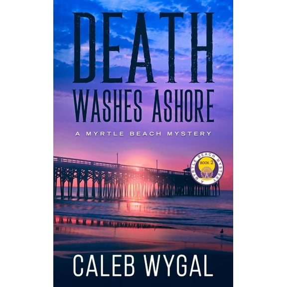 Myrtle Beach Mystery Death Washes Ashore: A Myrtle Beach Mystery, Book 2, (Hardcover)