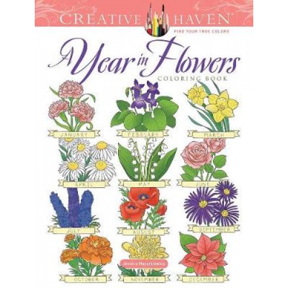 Livre de Coloriage Creative Haven un An en Fleurs (Livres de Coloriage Creative Haven)