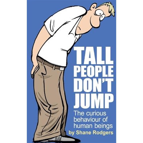 Pre-Owned Tall People Don't Jump : The curious behaviour of human beings (Paperback)