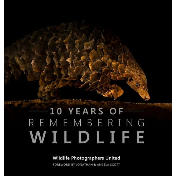Remembering Wildlife 10 Years of Remembering Wildlife, (Hardcover)