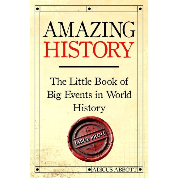 Amazing History Large Print: The Little Book of Big Events in World History, (Paperback)