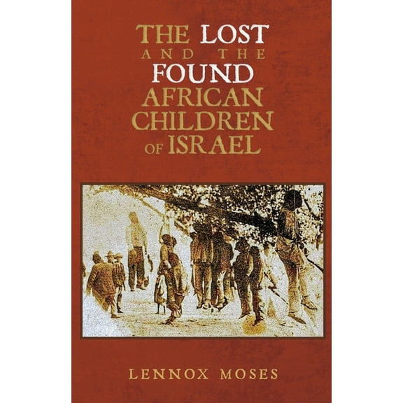 The Lost and the Found African Children of Israel, (Paperback)