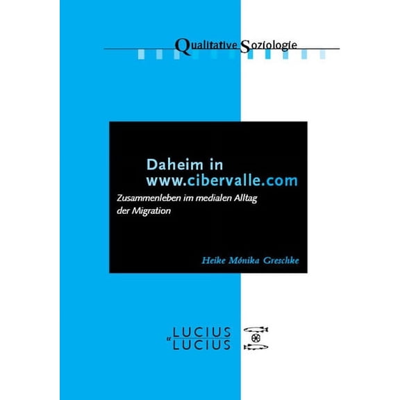 Qualitative Soziologie: Daheim in www.cibervalle.de (Paperback)