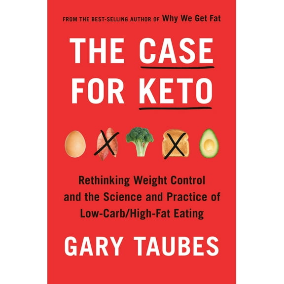 Pre-Owned The Case for Keto: Rethinking Weight Control and the Science and Practice of Low-Carb/High-Fat Eating (Hardcover) 0525520066 9780525520061