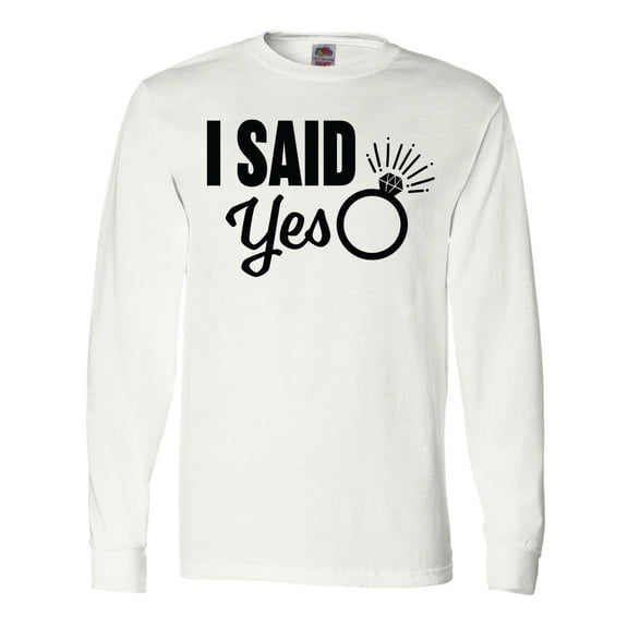 Inktastic I Said Yes with Engagement Ring Long Sleeve T-Shirt